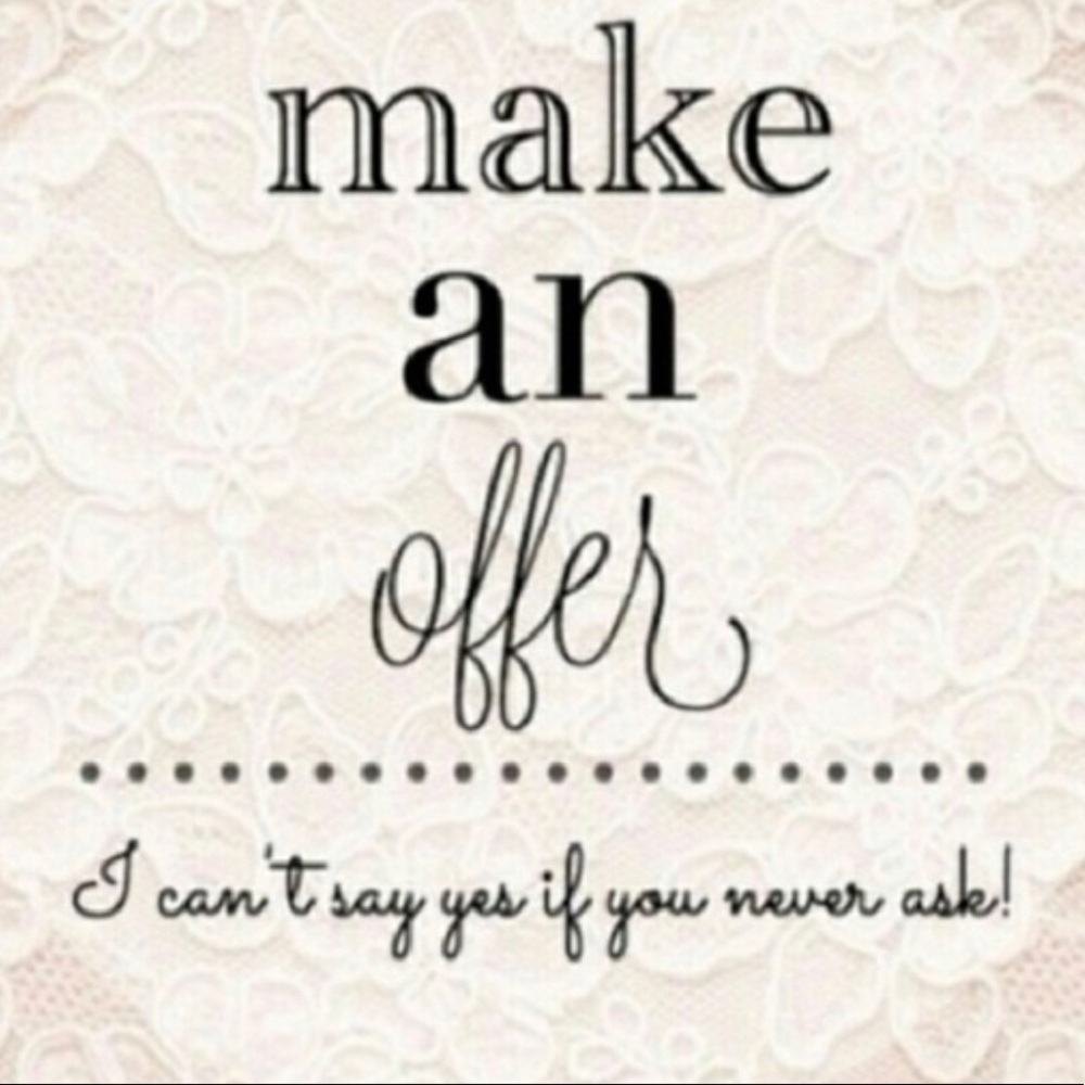 Make Me and Offer! Everything must GO!